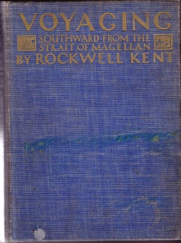 Voyaging southward from the Strait of Magellan by Rockwell Kent (Hardcover)