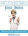 Nursing Joke Book: Nursing Jokes