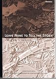 Book cover for Leave None to Tell the Story: Genocide in Rwanda