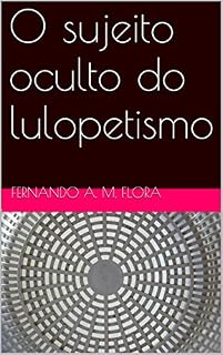 Livro O sujeito oculto do lulopetismo