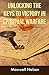 UNLOCKING THE KEYS TO VICTORY IN SPIRITUAL WARFARE: TOTAL FREEDOM FROM NEGATIVE INFLUENCES