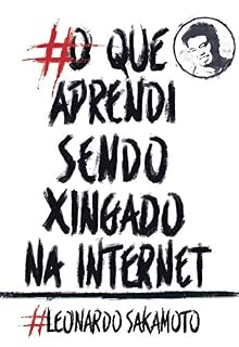Livro O Que Aprendi Sendo Xingado na Internet