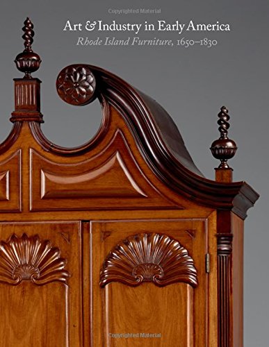 Art and Industry in Early America: Rhode Island Furniture, 1650-1830 by Patricia E. Kane, Dennis Carr