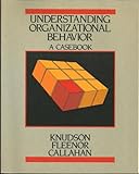 Understanding Organizational Behavior : A Casebook, Knudson, Bud and Fleenor, C. Patrick, 067520481X