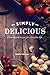 Simply Delicious: Plant-Based Recipes for a Healthy Life by Sandy Holmes