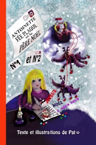 Antoinette FEE PLAQUE et le PERE NOEL N1 et N2 (French Edition) by Pat Patricia Le Cam