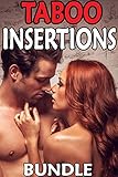 Taboo Insertions -- 15 Book Bundle (Older Younger Erotic Collection of First Time Lusty Encounters)(Box Set Fantasies)