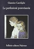 Le Perfezioni Provvisorie (Italian Edition)