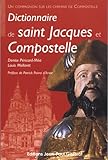 Dictionnaire de saint Jacques et Compostelle by Denise Péricard-Méa, Louis Mollaret