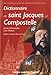 Dictionnaire de saint Jacques et Compostelle by Denise Péricard-Méa, Louis Mollaret