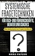 Systemisches Fragen: Professionelle Fragetechnik für Führungskräfte ...