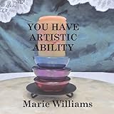 You Have Artistic Ability by 