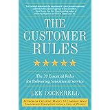 The Customer Rules: The 39 Essential Rules for Delivering Sensational Service