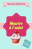 Meurtre à l'autel (Wedding Planner t. 4) (French Edition) by 