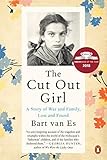 The Cut Out Girl: A Story of War and Family, Lost and Found by Bart Van Es