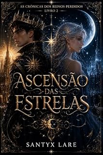 Livro Ascensão Das Estrelas (As Crônicas dos Reinos Perdidos Livro 2)
