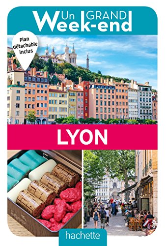 Guide Un Grand Week-end à Lyon (French Edition) by Collectif