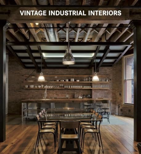Vintage Industrial: Living with Machine Age Design: de Potestad