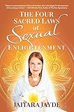 The Four Sacred Laws of Sexual Enlightenment by Jaitara Jayde, Evelina Pentcheva