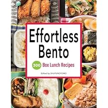 Effortless Bento: 300 Japanese Box Lunch Recipes