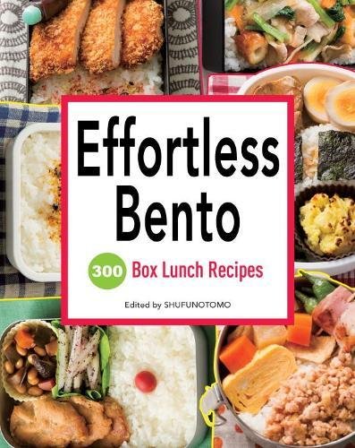Download Effortless Bento: 300 Japanese Box Lunch Recipes Download Effortless Bento: 300 Japanese Box Lunch Recipes