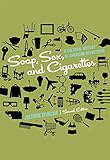 Soap, Sex, and Cigarettes: A Cultural History of American Advertising