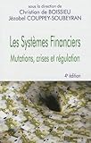 Les systèmes financiers - mutations, crises et régulation (ECONOMIE) by 