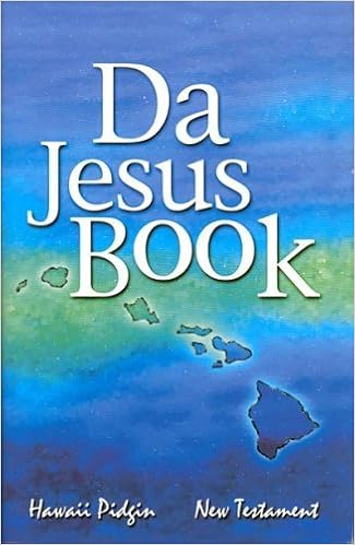 Image result for There is a version of the Bible translated into Hawaiian Pidgin called 'Da Jesus Book'.