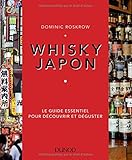 Whisky Japon : Le guide essentiel pour découvrir et déguster by 
