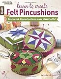 Learn to Create Felt Pincushions | Leisure Arts (6433} by Barbara Suess