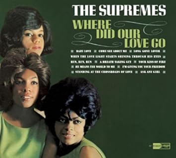 Where Did Our Love Go 40th Anniversary Edition The Supremes