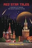 Red Star Tales: A Century of Russian and Soviet Science Fiction cover
