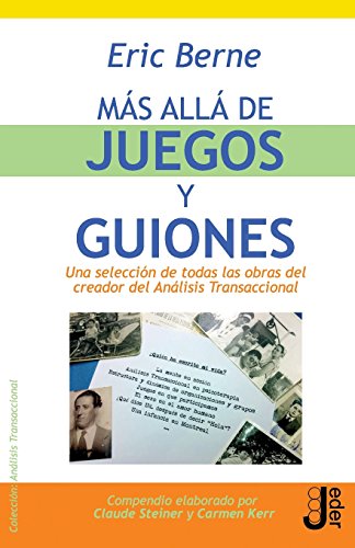 Libro : Mas Alla De Juegos Y Guiones  - Eric Berne