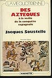 La vie quotidienne des Aztèques à la veille de la conquête espagnole by 