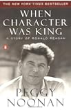 When Character Was King: A Story of Ronald Reagan