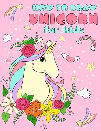How To Draw Unicorn Learn To Draw Your Favorite Unicorn Easy Step By Step Drawings Unicorn Coloring Book For Kids And Anyone Who Loves Unicorns By Smith Professor Of History And Associate Dean Kevin