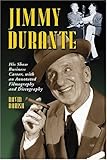 Jimmy Durante: His Show Business Career, with an Annotated Filmography and Discography by 