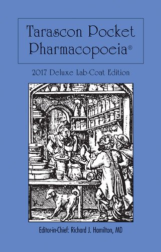 Tarascon Pocket Pharmacopoeia 2017 Deluxe Lab-Coat Edition, by MD, FAAEM, FACMT, FACEP, Editor in Chief, Richard J. Hamilton