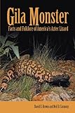 Gila Monster: Facts & Folklore Of Americas Aztec Lizard