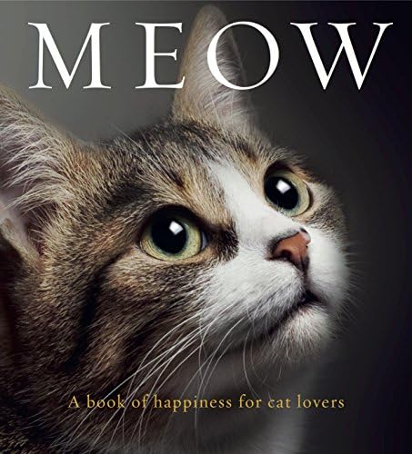 Meow: A Book of Happiness for Cat Lovers (Animal Happiness)