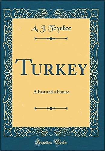 Turkey A Past And A Future Classic Reprint A J Toynbee - 