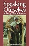 Speaking for Ourselves: Voices of Biblical Women