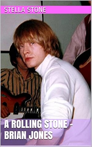 A Rolling Stone - Brian Jones (27 Club) (English Edition)