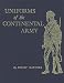 Uniforms of the Continental Army (The Early American costume series) by 