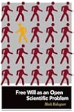 Free Will as an Open Scientific Problem (MIT Press)