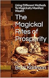 The Magickal Rites of Prosperity: Using Different