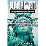 DECEIVED: The Assault of Revisionist History