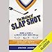 The Making of Slap Shot: Behind the Scenes of the Greatest Hockey Movie Ever Made by 