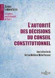 L' autorité des décisions du Conseil constitutionnel