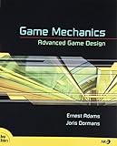 Game Mechanics: Advanced Game Design (Voices That Matter)